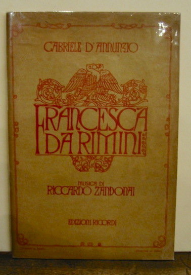 Gabriele D'Annunzio  Francesca da Rimini. Tragedia in quattro atti... ridotta da Tito Ricordi per la musica di Riccardo Zandonai 1914 in Milano G. Ricordi & C.